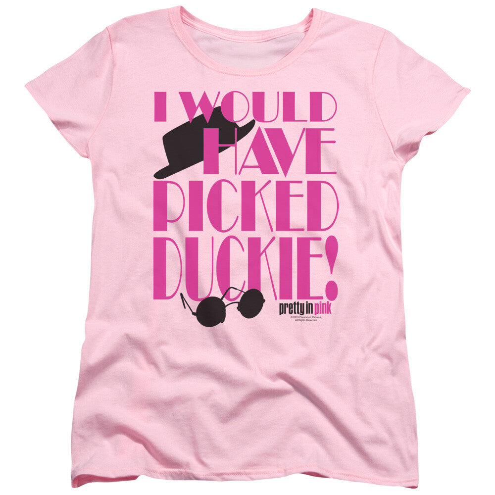 Pretty in Pink "I Would Have Picked Duckie!" Womens T-Shirt, Available Sm to 2x