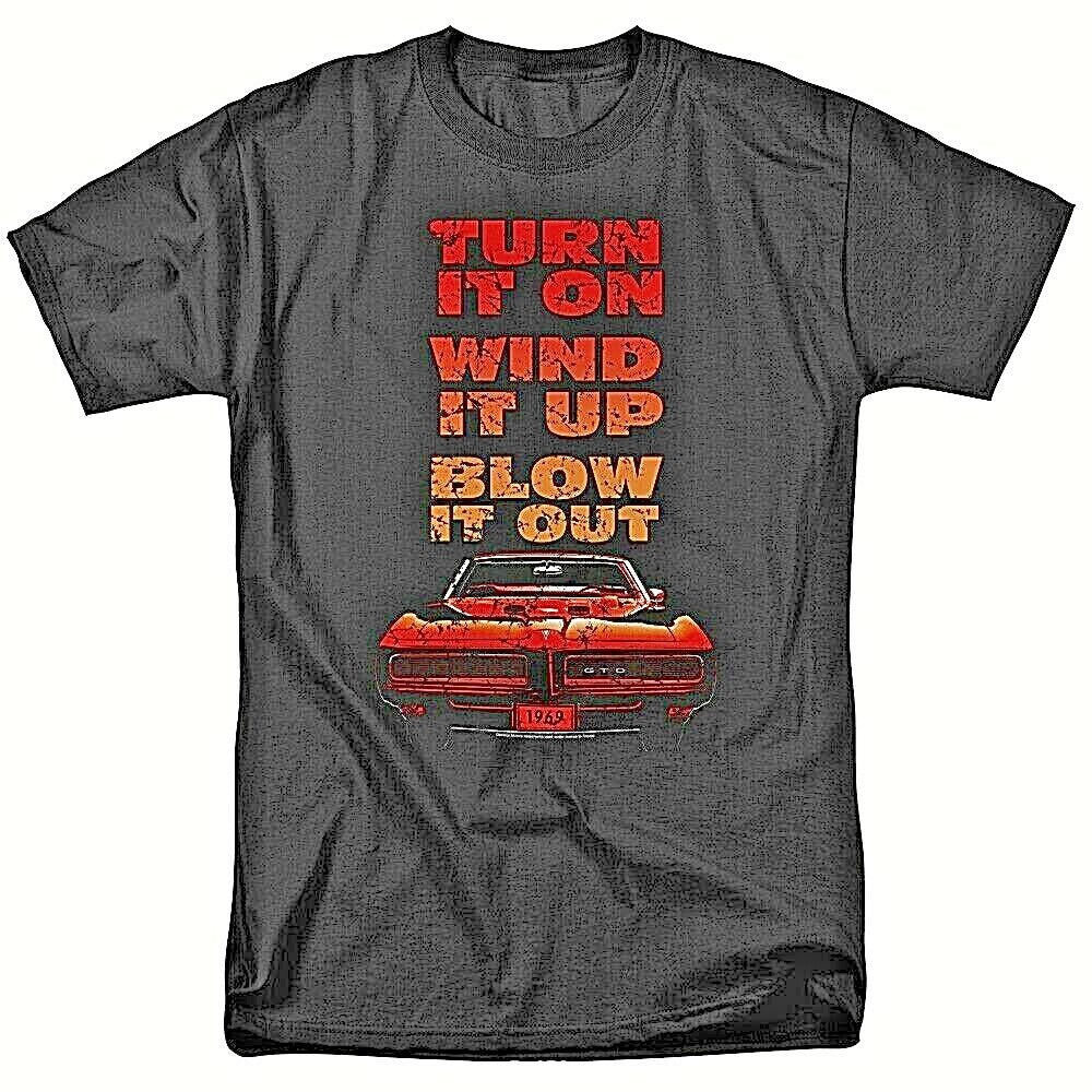 GMC:  Pontiac GTO 1969 Turn it on...Blow it Up Mens T-shirt -Available Sm to 4x