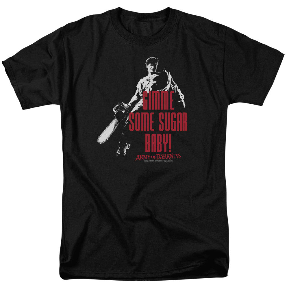 Army of Darkness "Ash- Give Me Some Sugar" Adult Mens T-Shirt -Available S to 3x