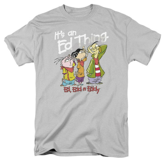 Ed. Edd. n Eddy  "It's a Ed Thing!" Mens Unisex T-Shirt -Available sm to 3x