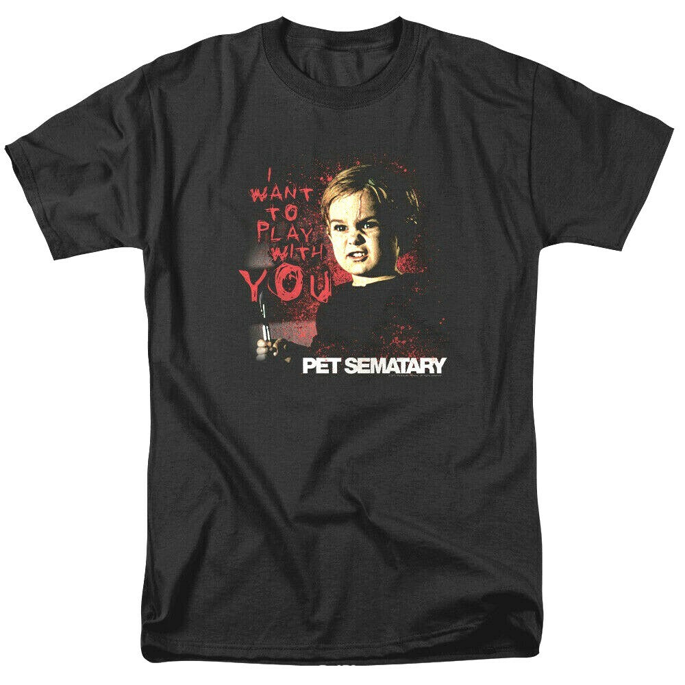 Pet Sematary "I Want to Play With You" Mens Unisex T-Shirt -Available Sm to 5x