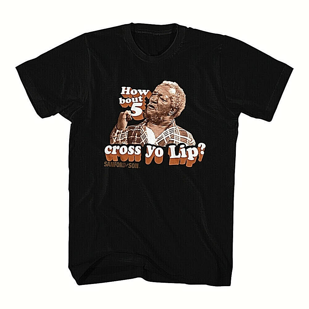 Sanford & Son "How bout 5, Cross Yo Lip"  Mens T-Shirt -Available in Sm to 5x