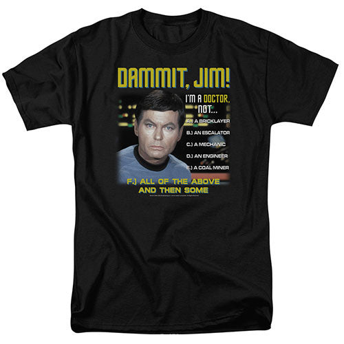 Star Trek All of the Above (Dammit Jim) Adult/Unisex Tshirt Size S-2X
100% Cotton High Quality Pre Shrunk Machine Washable Tshirt
