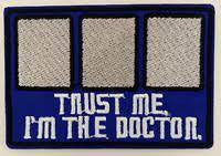 3 inches wide, a new Doctor Who British TV Series "TRUST ME, I'M THE DOCTOR" Embroidered patch. Sew on or iron on. New.

Please note we will always combine shipping on like items.  Any additional patch or pin will ship for 50 cent per item.  Any additional payment will be reimbursed to your Paypal account.  Thank You.