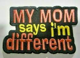 3.5 inches wide, a new "My Mom says i'm different" Motorcycle Embroidered Patch.   Sew on or iron.   New.  

Please note we will always combine shipping on like items.  Any additional patch or pin will ship for 50 cent per item.  Any additional payment will be reimbursed to your Paypal account.  Thank You.