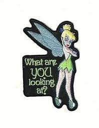 5 inches tall,  a new Disney Tinkerbell "What Are You Looking at?" embroidered patch. Sew on or iron on. New.

Please note we will always combine shipping on like items.  Any additional patch or pin will ship for 50 cent per item.  Any additional payment will be reimbursed to your Paypal account.  Thank You.