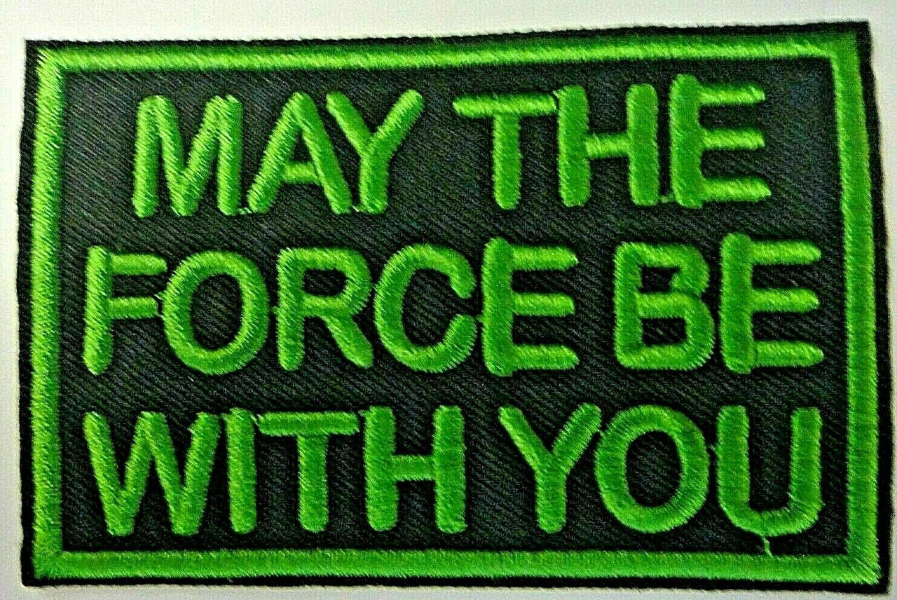 3.5 inches wide, a new "May the Force Be With You" embroidered patch.  Sew on or iron. New.

Please note we will always combine shipping on like items.  Any additional patch or pin will ship for 50 cent per item.  Any additional payment will be reimbursed to your Paypal account.  Thank You.