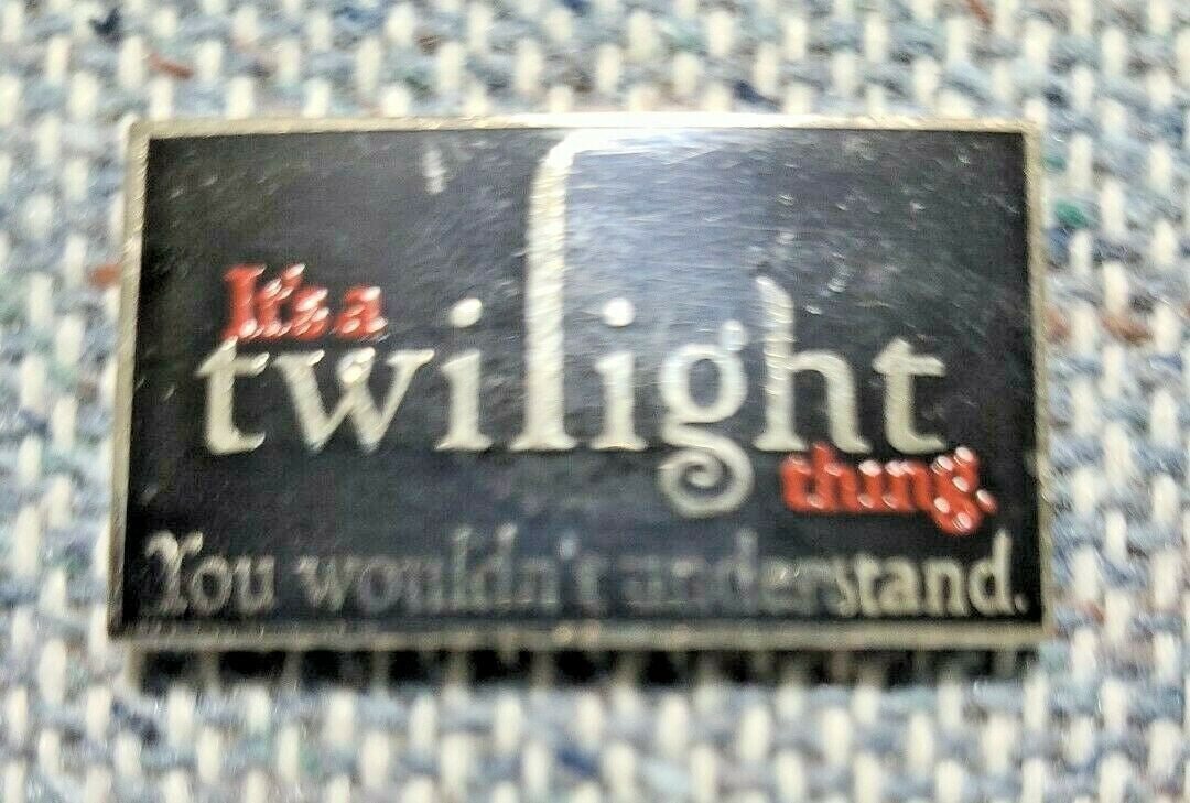 1 1/2 inches wide, a new Twilight, "It's a Twilight Thing. You Wouldn't Understand" enamel pin with clutch back. New.

Please note we will always combine shipping on like items.  Any additional patch or pin will ship for 50 cent per item.  Any additional payment will be reimbursed to your Paypal account.  Thank You.