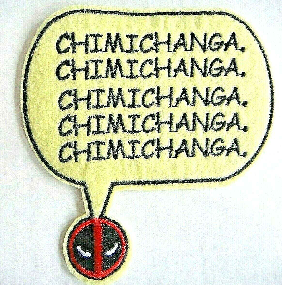 4 inches wide, Marvel Comics Dead Pool Sound Bubble "Chimichanga, Chimichanga..." embroidered patch. Sew or iron on. New.

Please note we will always combine shipping on like items.  Any additional patch or pin will ship for 50 cent per item.  Any additional payment will be reimbursed to your Paypal account.  Thank You.