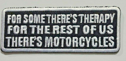 Motorcycle Embroidered Patch "For some there's therapy for the rest there's motorcycles"