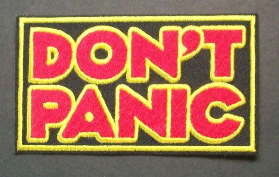 1 3/4" x 3 1/4", Hitchhiker's Guide to the Galaxy 'Don't Panic" embroidered  patch. Sew or iron on. New.

Please note we will always combine shipping on like items.  Any additional patch or pin will ship for 50 cent per item.  Any additional payment will be reimbursed to your Paypal account.  Thank You.