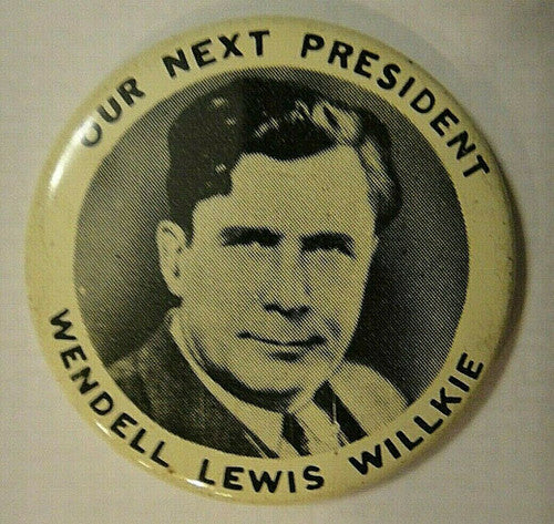 Wendell Lewis Wilkie 1940 Presidential Campaign Button (Reproduction Pin 1990s)